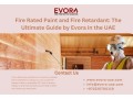 fire-rated-paint-and-fire-retardant-the-ultimate-guide-by-evora-in-the-uae-small-0