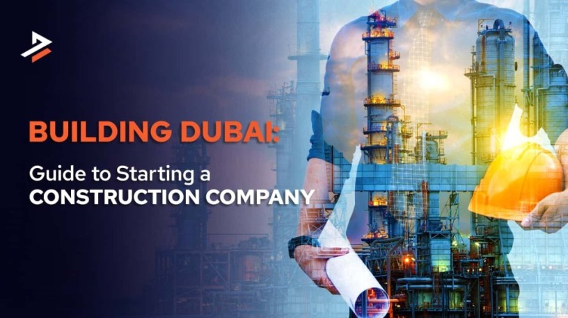 how-to-open-a-construction-company-in-dubai-big-0