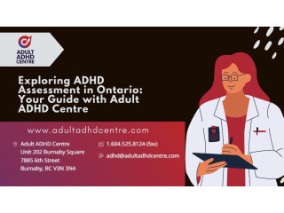 Exploring ADHD Assessment in Ontario: Your Guide with Adult ADHD Centre