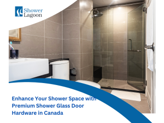 Enhance Your Shower Space with Premium Shower Glass Door Hardware in Canada | Shower Lagoon