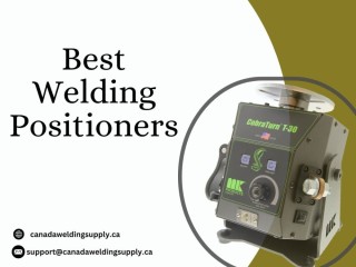 Best Welding Positioners at Canada Welding Supply