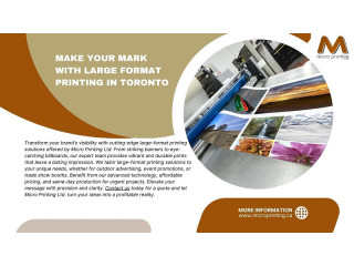 Make Your Mark with Large Format Printing in Toronto | Micro Printing Ltd.