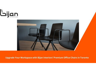 Upgrade Your Workspace with Bijan Interiors Premium Office Chairs in Toronto