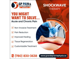 Shockwave Therapy in Grande Prairie: Unveiling the Healing Power at G P Pain & Physiotherapy