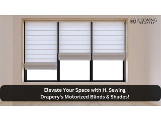 Elevate Your Space with H. Sewing Drapery's Motorized Blinds & Shades!