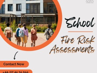 Prioritize safety for Your School with Professional Fire Risk Assessments