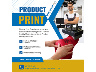 Take up Your Brand with Evolution Print Management's Product Printing Services in UK