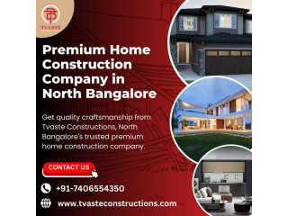 Premium Home Construction Company in North Bangalore