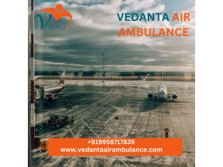 Hire Top-class Vedanta Air Ambulance Services in Jamshedpur with Safe Transfer of Patient