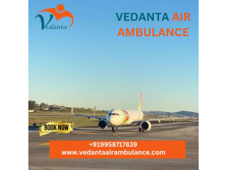 Avail of Vedanta Air Ambulance Service in Dibrugarh with Life-Saving Medical Team