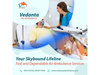 For Advanced Medical Care Take Vedanta Air Ambulance Service in Bhubaneswar