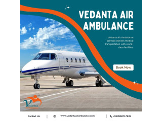 With Experienced Medical Specialists Take Vedanta Air Ambulance in Kolkata