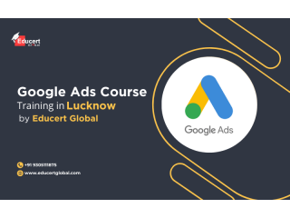 Google Ads Course in Lucknow offered by Educert Global