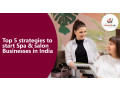 top-5-strategies-to-start-spa-salon-businesses-in-india-small-0