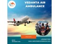 utilize-vedanta-air-ambulance-from-raipur-with-professional-doctors-and-paramedics-small-0