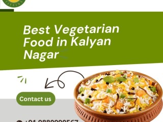 Best Vegetarian Food in Kalyan Nagar | Best Vegetarian Restaurants in Kalyan Nagar