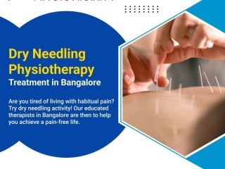 Dry Needling Physiotherapy in Bangalore | Best Physiotherapists in Pai Layout