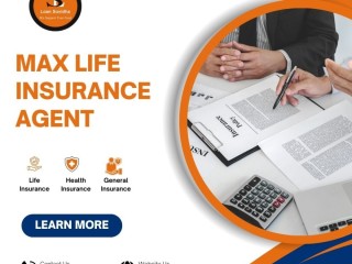 Max Life Insurance Agent - Your Guide to Financial Security