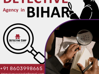 Looking for a Reliable Detective Agency in Bihar? Weve Got You Covered!