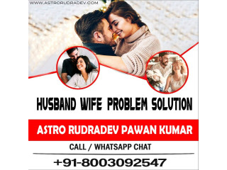 A Guide to Resolving Husband-Wife Problems by Astrologer RudraDev Pawan Kumar