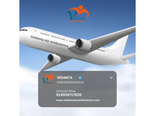 Make Your Journey Hassle-Free Through Vedanta Air Ambulance Service in Silchar
