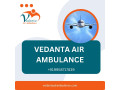 choose-vedanta-air-ambulance-service-in-bagdogra-with-veltiletore-setup-small-0
