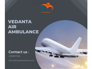 Book Immedently Air Ambulance Service in Silchar by Vedanta