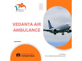 choose-vedanta-air-ambulance-service-in-ranchi-to-reach-you-safely-small-0