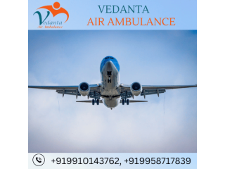 Hire Top-Level Vedanta Air Ambulance Service in Silchar with Advanced Medical Facilities
