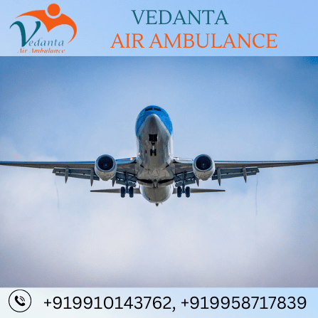 hire-top-level-vedanta-air-ambulance-service-in-silchar-with-advanced-medical-facilities-big-0