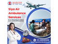 siya-air-ambulance-service-in-patna-shift-today-if-you-are-in-an-emergency-small-0