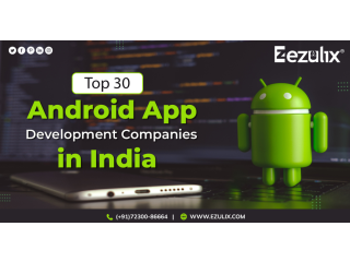 Top 30 Android App Development Companies in India