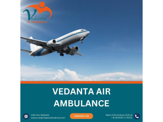 Vedanta Air Ambulance in Kolkata with the Latest Medical Accessories