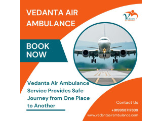 Use Vedanta Air Ambulance in Kolkata with Effective Medical Support