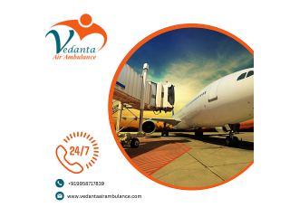 Use Vedanta Air Ambulance Service In Raigarh With Reliable Medical Unit