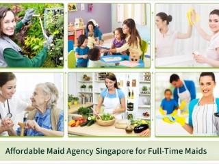 Affordable Maid Agency Singapore for Full-Time Maids