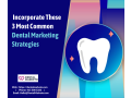 incorporate-these-3-most-common-dental-marketing-strategies-small-0