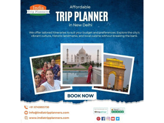 Affordable Trip Planner in New Delhi