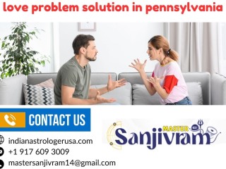 Say Goodbye to Love Problems with love problem solution in pennsylvania