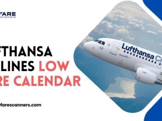 Best Deals with Lufthansa Airlines Low Fare Calendar at LowFareScanners