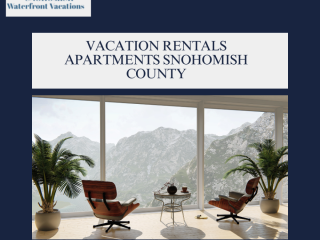 Book Vacation Rentals Apartments Snohomish County