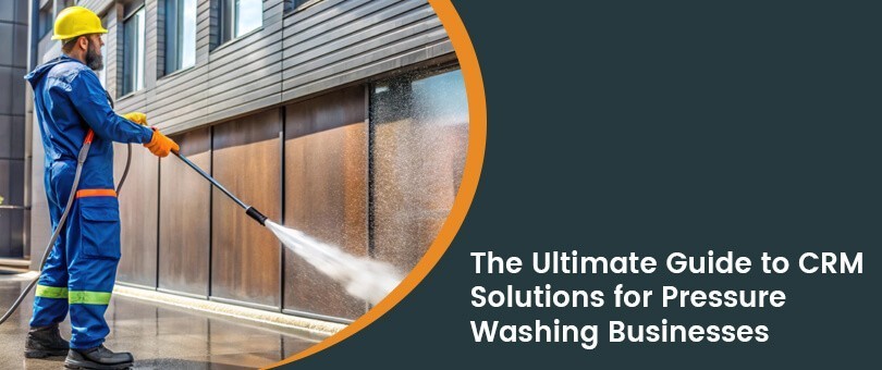 the-ultimate-guide-to-crm-solutions-for-pressure-washing-businesses-big-0