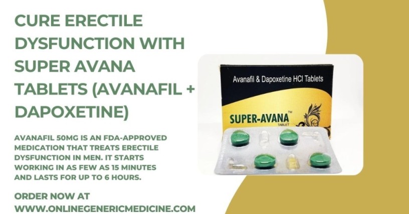 get-rid-of-erectile-dysfunction-with-super-avana-order-now-at-onlinegenericmedicine-big-0