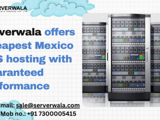 Serverwala offers Cheapest Mexico VPS hosting with Guaranteed Performance