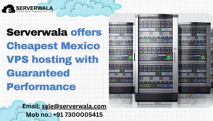 serverwala-offers-cheapest-mexico-vps-hosting-with-guaranteed-performance-big-0