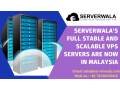 serverwalas-full-stable-and-scalable-vps-servers-are-now-in-malaysia-small-0