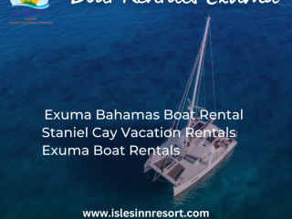 Best Boat Rentals Exuma Bahamas for Your Perfect Island Adventure